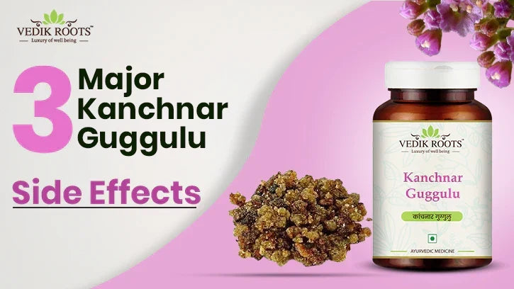 Side effects of kanchnar guggulu