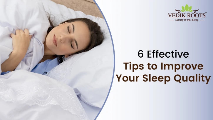 6 Effective Tips to Improve Your Sleep Quality