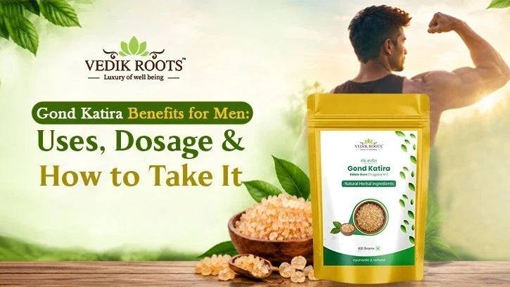 Gond Katira Benefits for Men