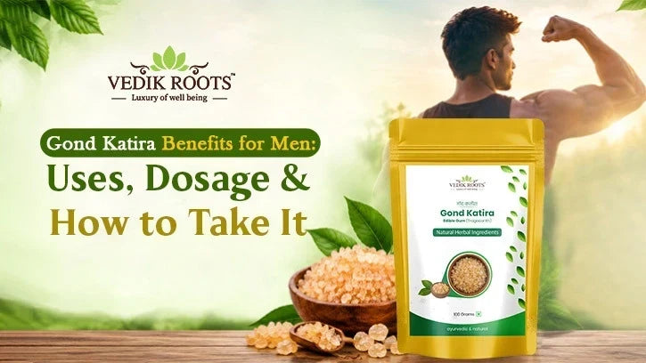 Gond Katira Benefits for Men