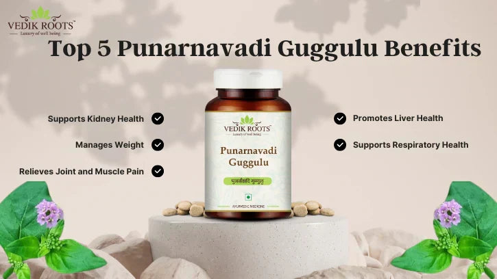 Top 5 Punarnavadi Guggulu Benefits