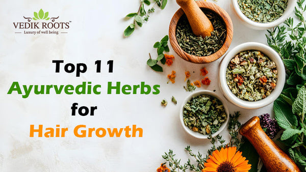 Top 11 Ayurvedic Herbs for Hair Growth