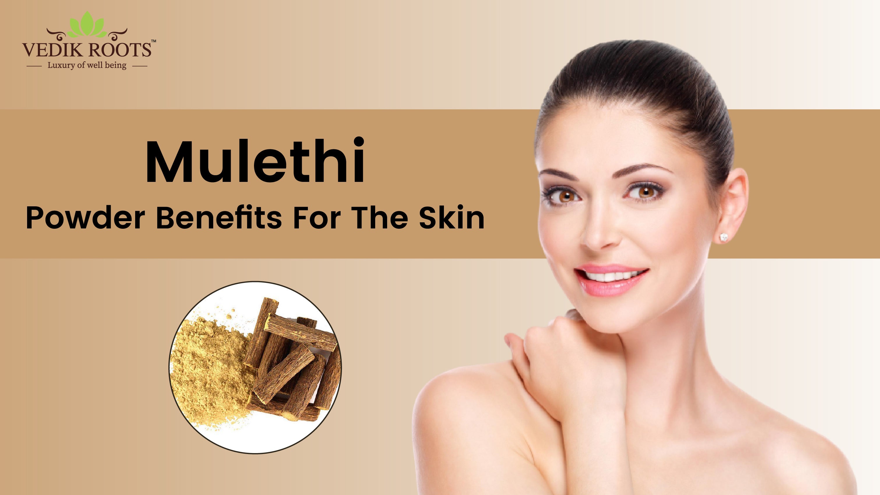 Mulethi Powder: How is it Beneficial For Skin?