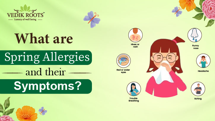 What are Spring Allergies and their Symptoms?