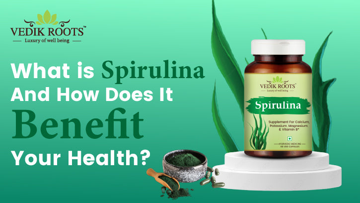 What is Spirulina and How Does It Benefit Your Health?