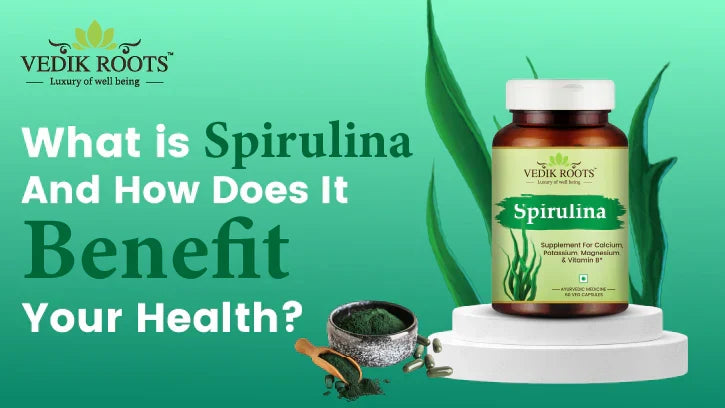 What is Spirulina and How Does It Benefit Your Health?