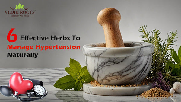 6 Effective Herbs To Manage Hypertension Naturally