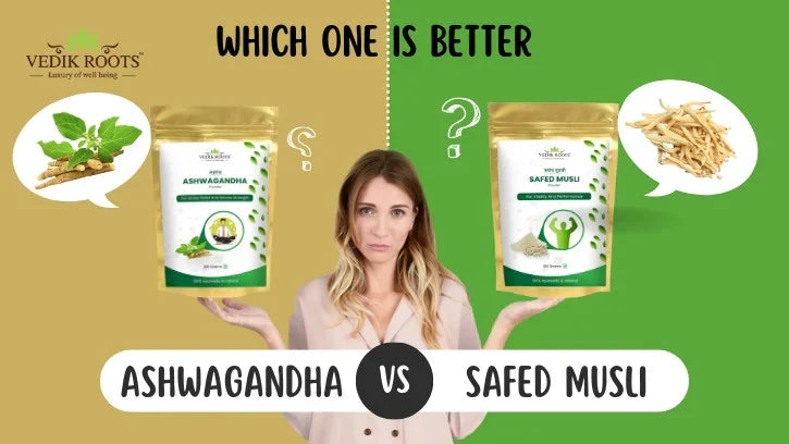 Ashwagandha vs. Safed Musli